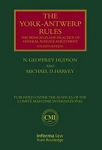The York-Antwerp Rules: Principles and Practice of General Average Adjustment