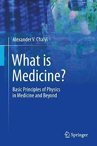 What is Medicine?: Basic Principles of Physics Medicine and Beyond