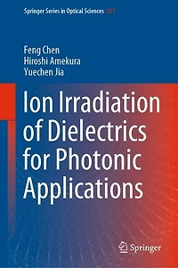 Ion Irradiation Of Dielectrics For Photonic Applications