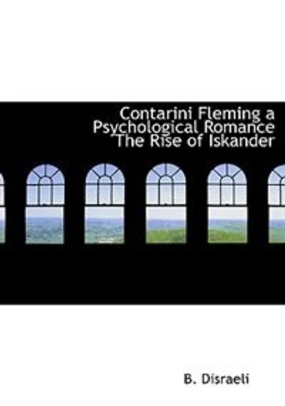 Contarini Fleming: An Autobiography (Classic Reprint)