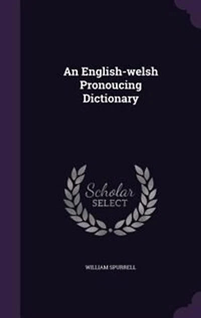 An English-welsh Pronoucing Dictionary