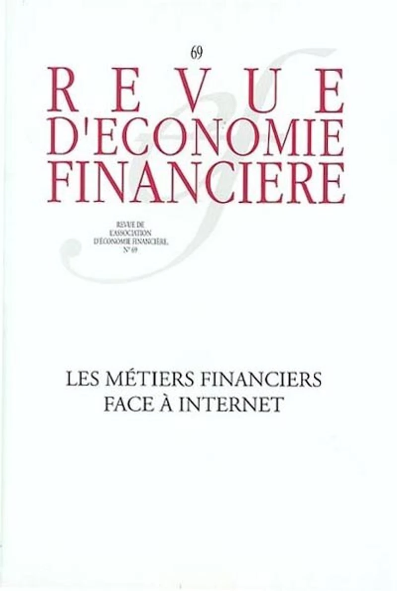 Revue d'économie financière, n°69. Les métiers financiers face à Internet