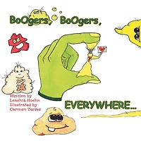 Boogers, Boogers, Everywhere...