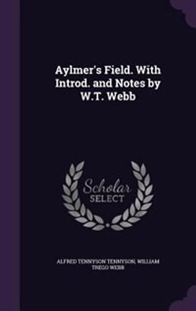 Aylmer's Field. With Introd. and Notes by W.T. Webb
