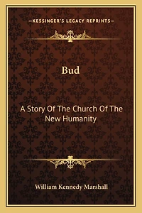 Bud: A Story Of The Church Of The New Humanity