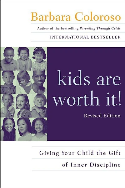 Kids Are Worth It! Revised Edition: Giving Your Child the Gift of Inner Discipline