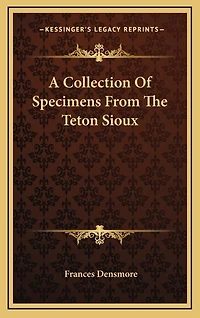 A Collection Of Specimens From The Teton Sioux