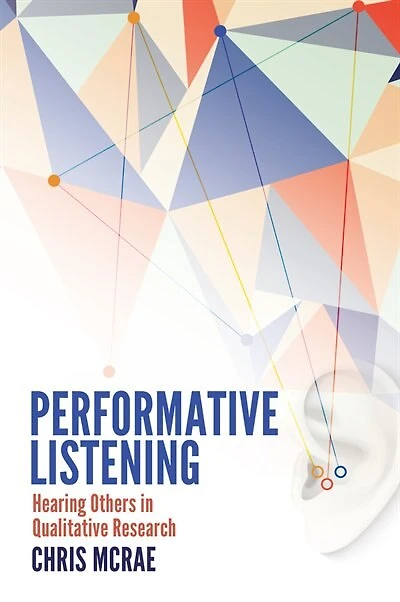 Performative Listening: Hearing Others Qualitative Research