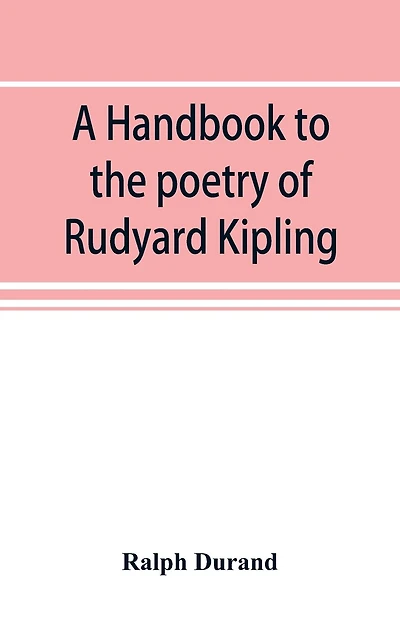 A Handbook To The Poetry Of Rudyard Kipling