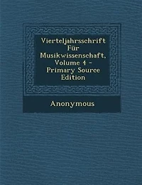 Vierteljahrsschrift Fnr Musikwissenschaft, Volume 4 - Primary Source Edition
