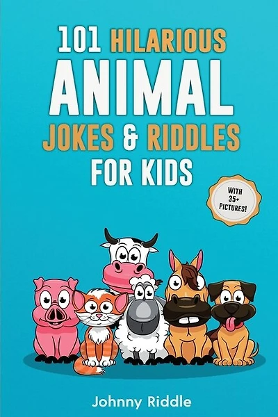 101 Hilarious Animal Jokes & Riddles For Kids: Laugh Out Loud With These Funny & Silly Jokes: Even Your Pet Will Laugh! (WITH 35+ PICTURES)