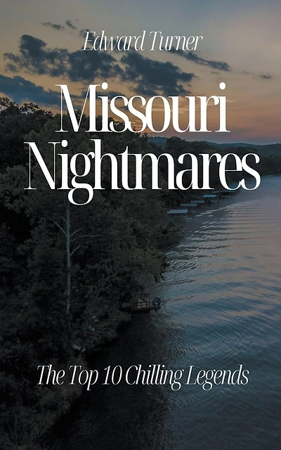 Missouri Nightmares: The Top 10 Chilling Legends