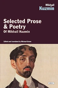 Selected Prose & Poetry of Mikhail Kuzmin