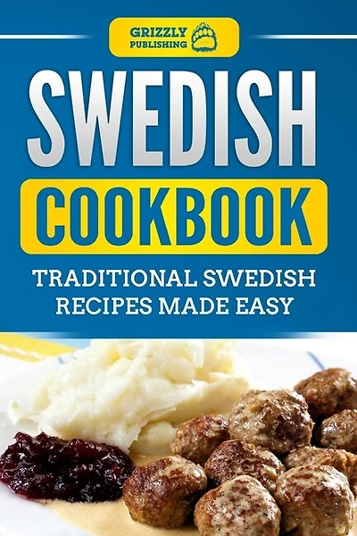 Swedish Cookbook: Traditional Swedish Recipes Made Easy