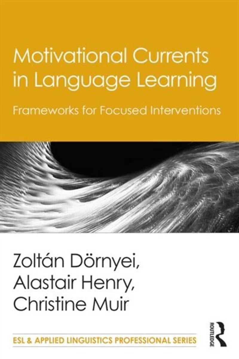 Motivational Currents Language Learning: Frameworks for Focused Interventions