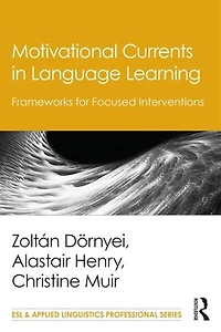 Motivational Currents Language Learning: Frameworks for Focused Interventions