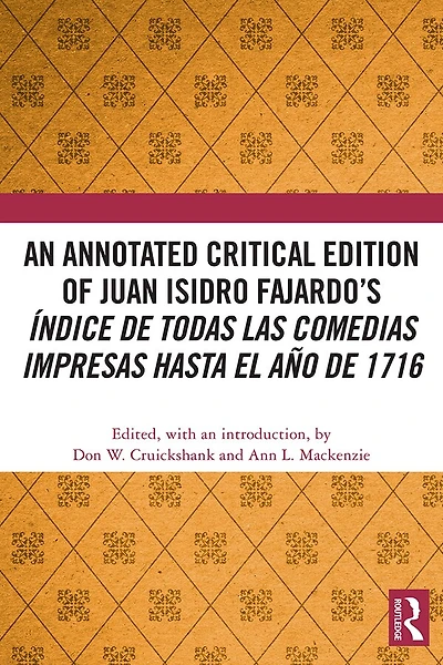 An Annotated Critical Edition of Juan Isidro Fajardo's Indice de todas las comedias impresas hasta el ano 1716