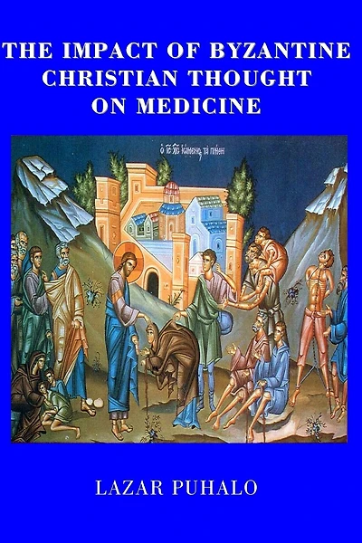 The Impact of Byzantine Christian Thought on Modern Medicine