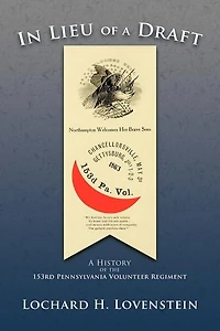 Lieu Of A Draft: History The 153rd Pennsylvania Volunteer Regiment