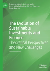 The Evolution of Sustainable Investments and Finance: Theoretical Perspectives and New Challenges