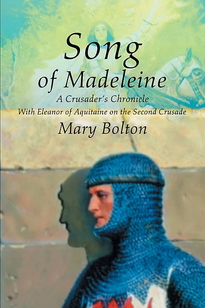 Song of Madeleine: A Crusader's Chronicle