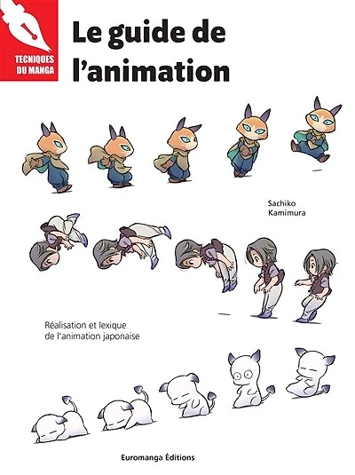 Le guide de l'animation: réalisation et lexique de l'animation japonaise