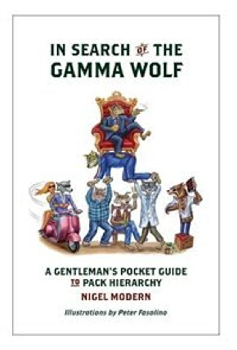 Search of the Gamma Wolf - A Gentleman's Pocket Guide to Pack Hierarchy