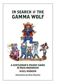 Search of the Gamma Wolf - A Gentleman's Pocket Guide to Pack Hierarchy