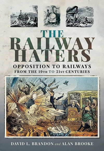 the Railway Haters: Opposition to Railways, From 19th 21st Centuries