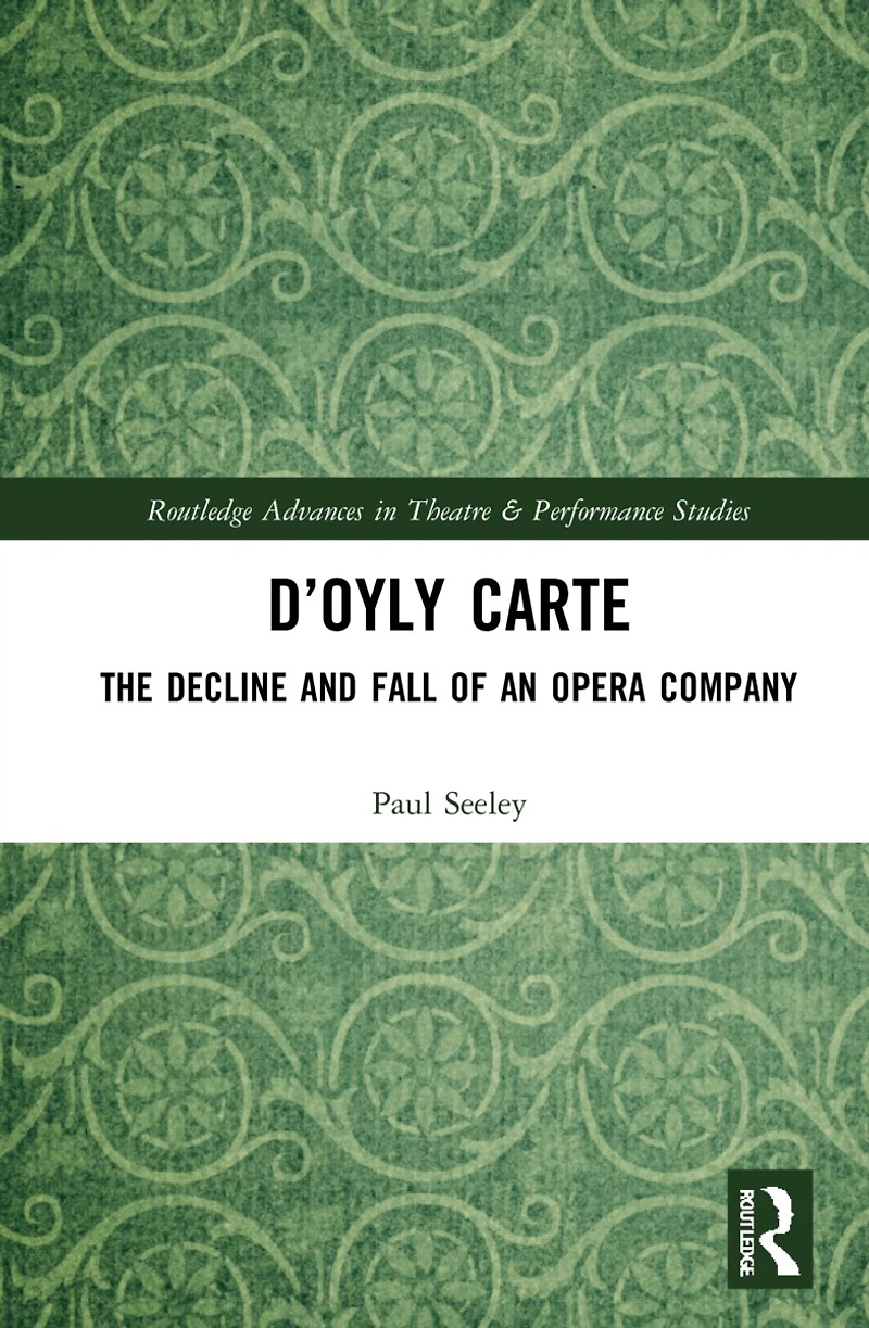 D'Oyly Carte: The Decline and Fall of an Opera Company