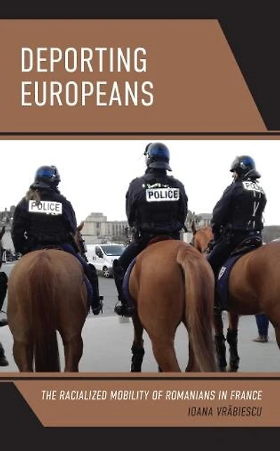 Deporting Europeans: The Racialized Mobility Of Romanians France