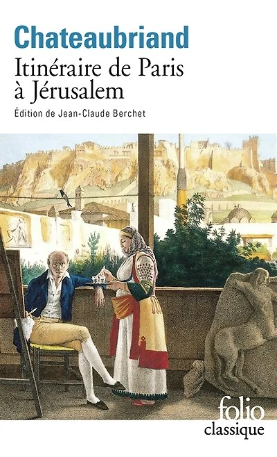Itinéraire de Paris à Jérusalem: et de Jérusalem à Paris ; Journal de Julien