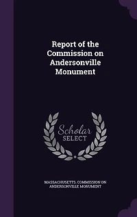Report of the Commission on Andersonville Monument