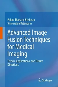 Advanced Image Fusion Techniques for Medical Imaging: Trends, Applications, and Future Directions