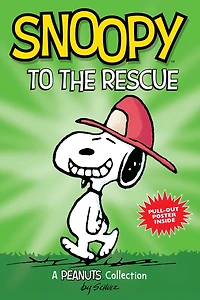Snoopy to the Rescue: A PEANUTS Collection
