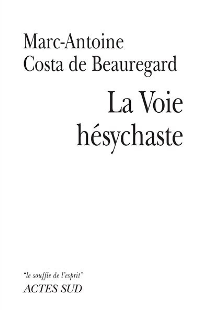 la voie hésychaste : expérience de prière du coeur au quotidien: quotidien