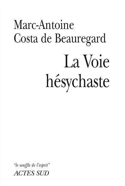 la voie hésychaste : expérience de prière du coeur au quotidien: quotidien
