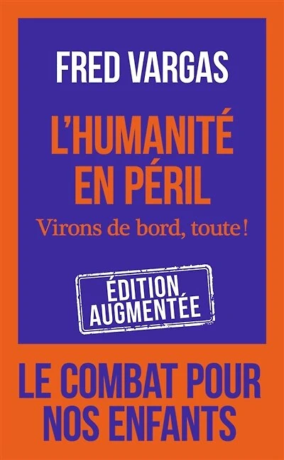 L'humanité en péril : virons de bord, toute !: virons de bord, toute !