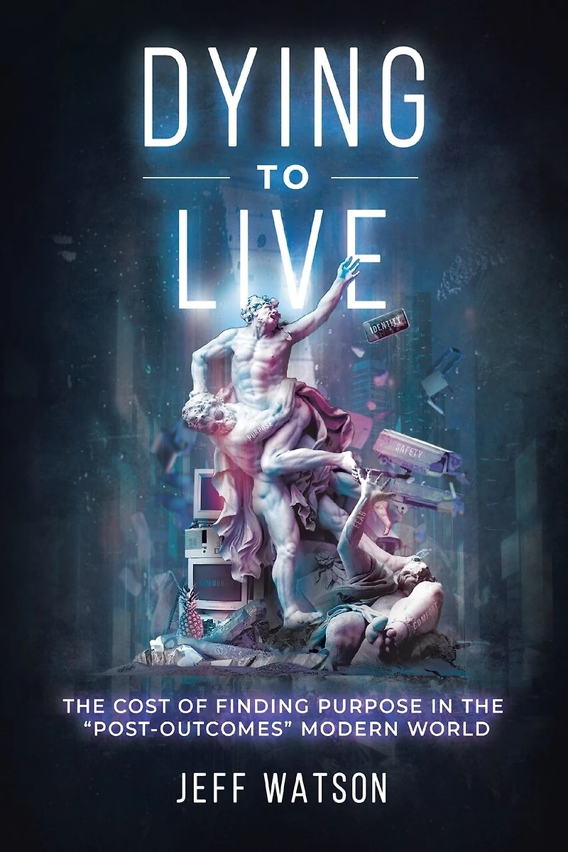 Dying to Live: the Cost of Finding Purpose "Post-Outcomes" Modern World