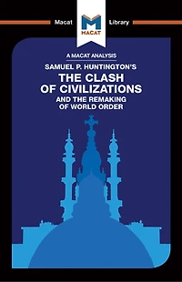 An Analysis of Samuel P. Huntington's the Clash Civilizations and Remaking World Order