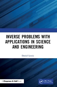 Inverse Problems with Applications Science and Engineering