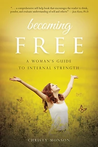 Becoming Free: A Woman's Guide To Internal Strength