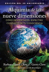 Alquimia de las nueve dimensiones: Cómo despertar el espectro completo tu consciencia