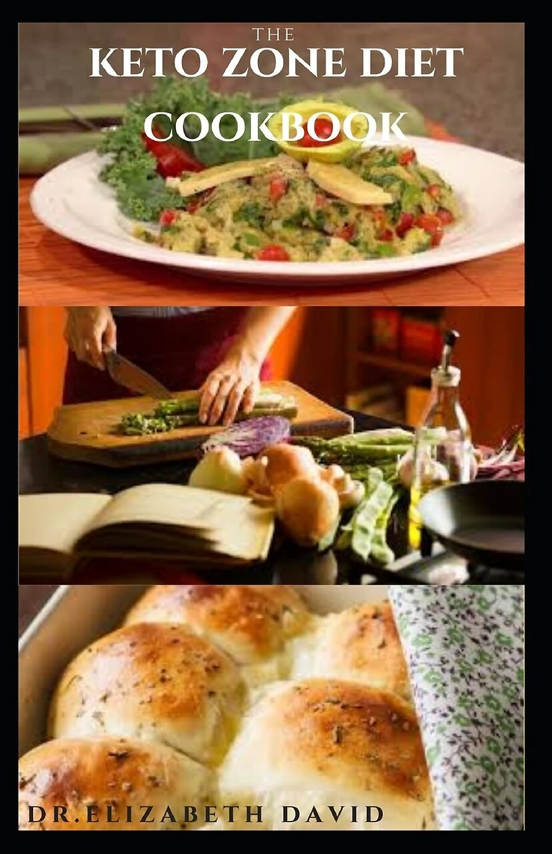 The Keto Zone Diet Cookbook: Holistic Diet with Delicious Recipes To Burn Fat, Lose Weight, Increase Energy, Heal and Prevent Diseases Such As Diabetics, Cancer and Heart Disease