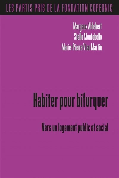 Habiter pour bifurquer: vers un logement public et social