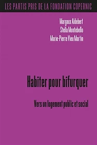 Habiter pour bifurquer: vers un logement public et social