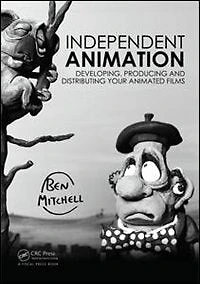 Independent Animation: Developing, Producing And Distributing Your Animated Films