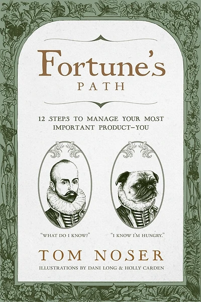 Fortune's Path: 12 Steps To Manage Your Most Important Product-You