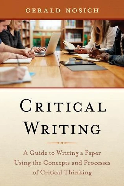 Critical Writing: A Guide To Writing Paper Using The Concepts And Processes Of Thinking