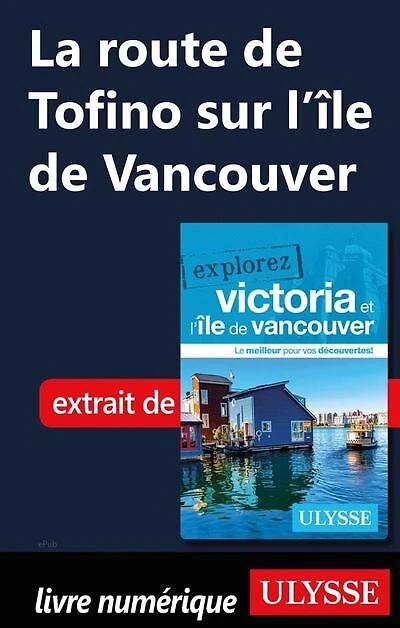 de Victoria au West Coast Trail sur l'île Vancouver